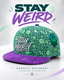 Stay Weird Acid Snapback